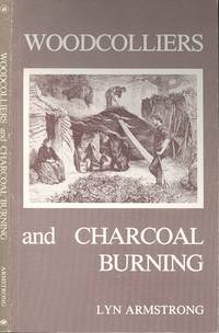 Woodcolliers and Charcoal Burning by Armstrong, Lyn - 1979