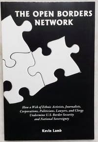 The Open-Borders Network: How a Web of Ethnic Activists, Journalists, Corporation, Politicians,...