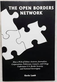 The Open-Borders Network:  How a Web of Ethnic Activists, Journalists, Corporation, Politicians,...