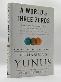 A WORLD OF THREE ZEROS: THE NEW ECONOMICS OF ZERO POVERTY, ZERO UNEMPLOYMENT, AND ZERO NET CARBON EMISSIONS