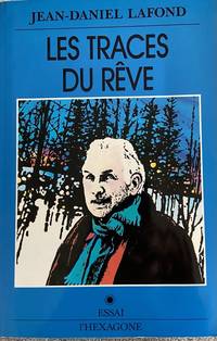 Les traces du re^ve, ou, Il e?tait une fois Pierre Perrault, cine?aste, poe`te et Que?be?cois: Essai (French Edition)