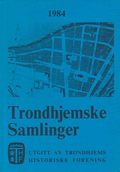 TRONDHJEMSKE SAMLINGER.  Utgitt av Trondhjems…