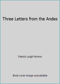 Three Letters from the Andes
