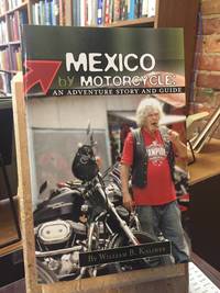 Mexico by Motorcycle: An Adventure Story and Guide