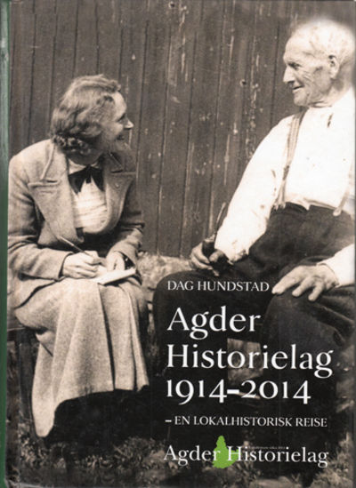 Agder Historielag 1914-2014. - en lokalhistorisk…