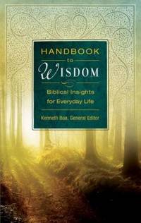 Handbook to Wisdom : Biblical Insights for Everyday Life