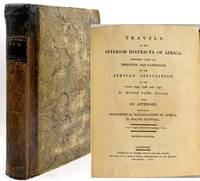 [TRAVEL] TRAVELS IN THE INTERIOR DISTRICTS OF AFRICA: PERFORMED UNDER THE DIRECTION AND PATRONAGE OF THE AFRICA ASSOCATION, IN THE YEARS 1795. 1796, AND 1797 WITH AN APPENDIX CONTAINING GEOGRAPHICAL ILLUSTRATIONS BY MAJOR RENNELL