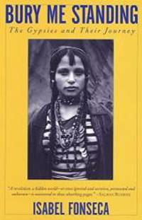 image of Bury Me Standing: The Gypsies and Their Journey