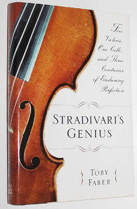 image of Stradivari's Genius: Five Violins, One Cello, and Three Centuries of Enduring Perfection