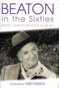 Beaton in the Sixties : More unexpurgated diaries by Beaton, Cecil (introduced by Hugo Vickers) - 2003