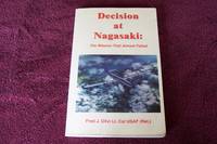 Decision At Nagasaki : The Mission That Almost Failed ASSOCIATION COPY by Olivi, Fred J - 1999