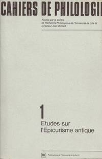 CAHIERS DE PHILOLOGIE-ETUDES SUR L'EPICURISME ANTIQUE