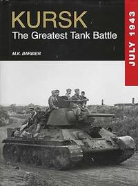 Kursk: The Greatest Tank Battle. July 1943