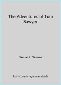 The Adventures of Tom Sawyer by Samuel L. Clemens - 1876