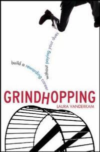 Grindhopping : Build a Rewarding Career Without Paying Your Dues