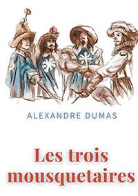 cover of Les Trois Mousquetaires: Un Roman D'Aventures D'Alexandre Dumas (French Edition)