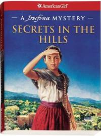 Secrets in the Hills : A Josefina Mystery