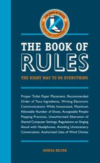 The Book of Rules : The Right Way to Do Everything