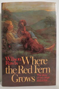 WHERE THE RED FERN GROWS (DJ protected by a clear, acid-free mylar cover) by Rawls, Wilson - c. 1986