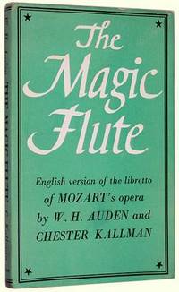 The Magic Flute: An Opera in Two Acts (Music by W. A. Mozart. English version after the libretto...