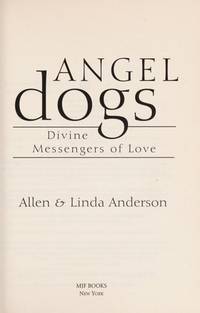 Angel Dogs: Divine Messengers of Love