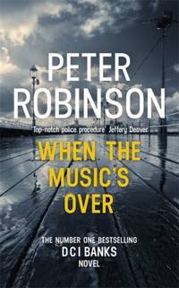 WHEN THE MUSIC&#039;S OVER* de Peter Robinson - 2017