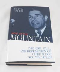 King of the Mountain: The Rise, Fall, and Redemption of Chief Judge Sol Wachtler