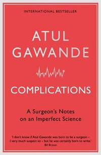 image of Complications: A Surgeon's Notes on an Imperfect Science