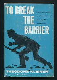 To Break the Barrier: A Historical Novel of a Hero's Triumph Over Bigotry  and Tyranny [*SIGNED*]