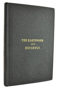 Humble Creatures. The Earthworm and The Common Housefly. In Eight Letters by J Braxton Hicks James Samuelson - 1st Edition - 1858 - from E C Books (SKU: 032438)