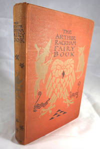 The Arthur Rackham Fairy Book. A Book of Old Favourites