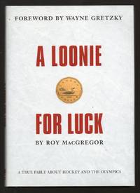 A Loonie for Luck: A True Fable About Hockey and the Olympics