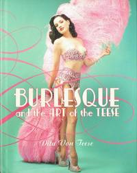 image of Burlesque and the Art of the Teese/ Fetish and the Art of the Teese