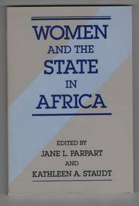 Women and the State in Africa by Parpart, Jane L. &  Kathleen A. Staudt - 1987