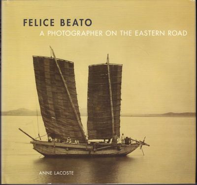 Felice Beato. With an Essay by Fred Ritchin.