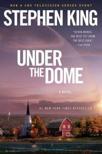 Under the Dome by Stephen King - 2013