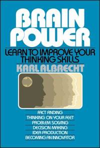 Brain Power : Learn to Improve Your Thinking Skills