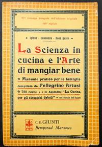 La scienza in cucina e l’arte di mangiar bene. Manuale pratico per le famiglie . . .e in appendice ”La cucina per gli stomaci deboli”