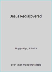 Jesus Rediscovered