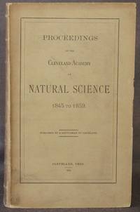 image of PROCEEDINGS OF THE CLEVELAND ACADEMY OF NATURAL SCIENCE, 1845 TO 1859
