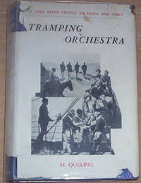 Tramping Orchestra. A trek from Vienna to India and Tibet. by H Queling - Hardcover - from Thylacine Fine Books (SKU: mm509)