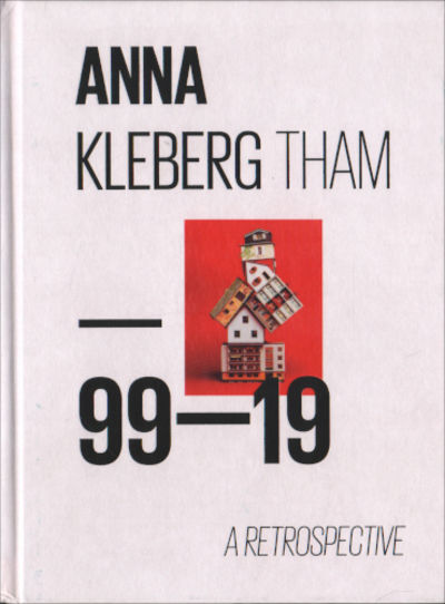 ANNA KLEBERG THAM - 99-19. A Retrospective.
