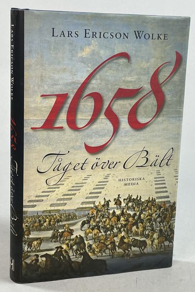 1658. Tåget över Bält. [Utg. av] Historiska Media.