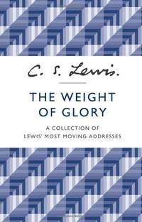 cover of The Weight of Glory: A Collection of Lewis' Most Moving Addresses