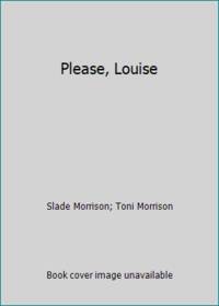 Please, Louise