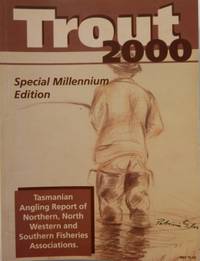 TROUT 2000. Tasmanian Angling Report of Northern, North-Western and Southern Fisheries Associations. by Fishing: - 200