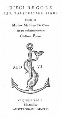 Dieci regole per falsificare libri. Scelte da Marino Massimo De Caro, con una prefazione polemica...