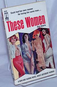 These Women by Roberts, Herb, cover art by Charles Copeland and others - 1963