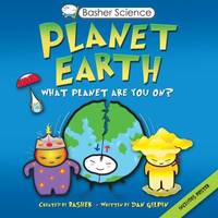 Basher Science: Planet Earth: What planet are you on?