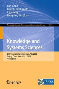Knowledge and Systems Sciences : 21st International Symposium, KSS 2022, Beijing, China, June...
